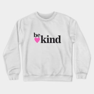 Be Kind Crewneck Sweatshirt